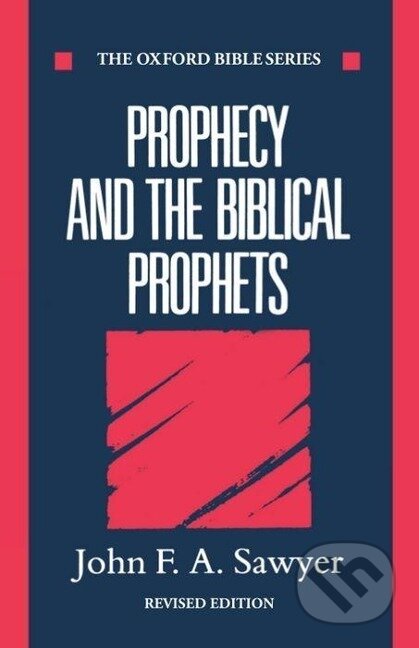 Kniha: Prophecy and the Biblical Prophets (John F. A. Sawyer). OUP Oxford, 1993