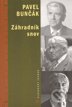 Kniha: Zahradník snov (Pavol Bunčák)