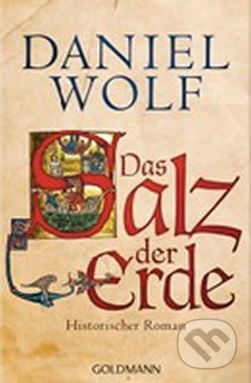 Kniha: Das Salz der Erde (Daniel Wolf). , 2013