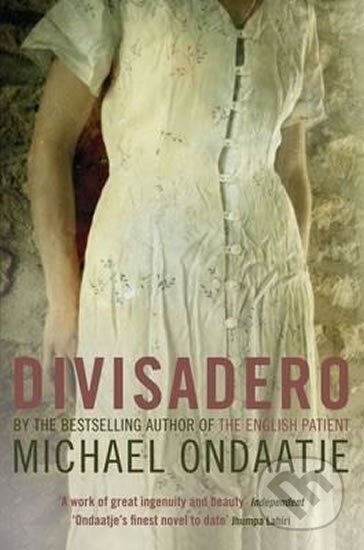 Kniha: Divisadero (Michael Ondaatje). Bloomsbury, 2008