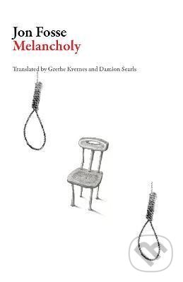 Kniha: Melancholy (Jon Fosse). Dalkey Archive Press, 2006