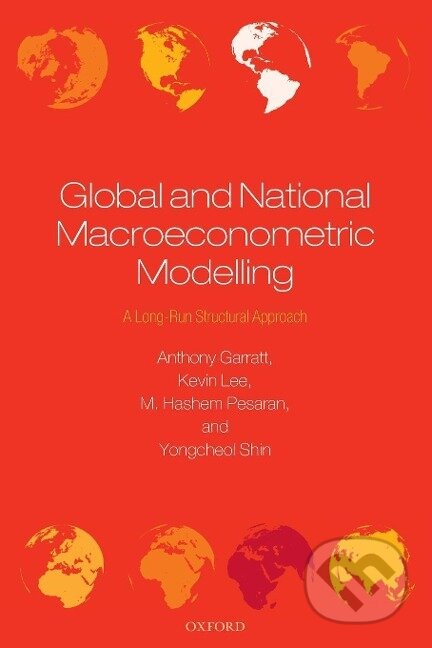 Kniha: Global and National Macroeconometric Modelling (Anthony Garratt). , 2012