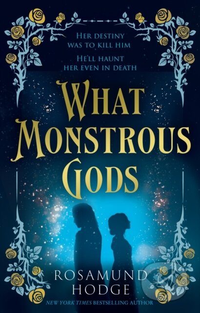 What Monstrous Gods - Rosamund Hodge - kniha z kategorie Fantasy