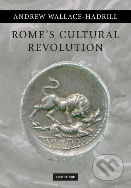 Kniha: Rome's Cultural Revolution (Andrew Wallace-Hadrill). Cambridge University Press, 2015