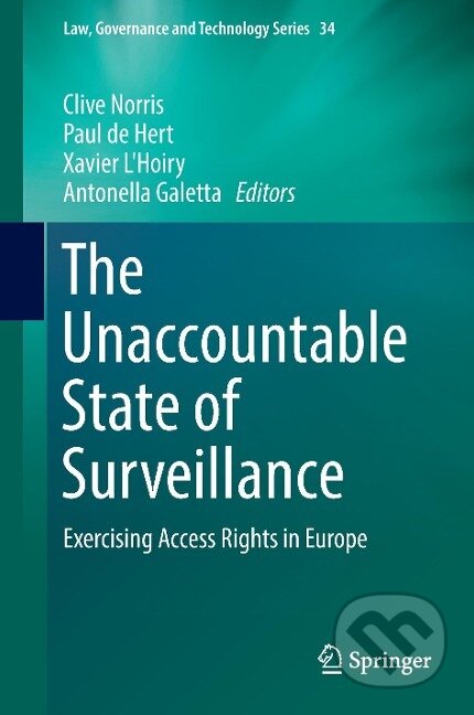 Kniha: The Unaccountable State of Surveillance (Clive Norris). Springer International Publishing, 2017