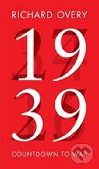 Kniha: 1939: Countdown To War (Richard Overy)