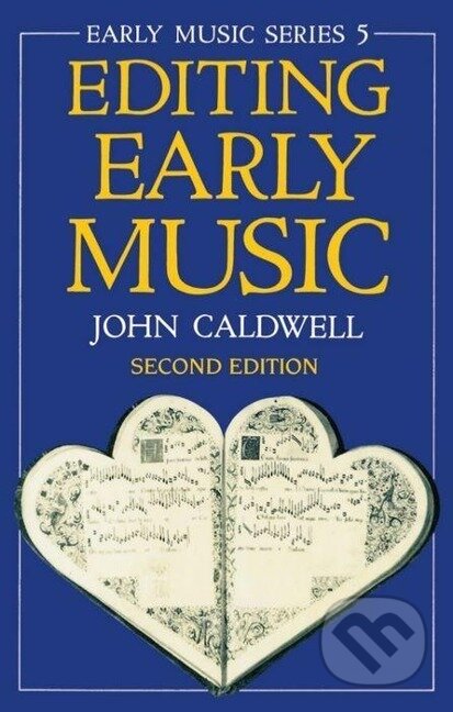 Kniha: Editing Early Music (John Caldwell). OUP Oxford, 1996