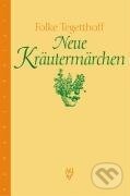 Kniha: Neue Kräutermärchen (Folke Tegetthoff)