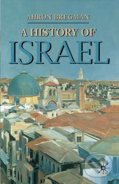 A History of Israel - Ahron Bregman | Knihy z Martinusu