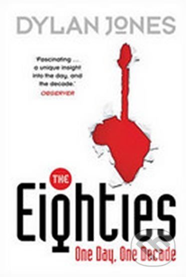 Kniha: The Eighties (Dylan Jones)