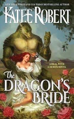 Kniha: The Dragon´s Bride (Katee Robert). Ingram Publisher Services US, 2022