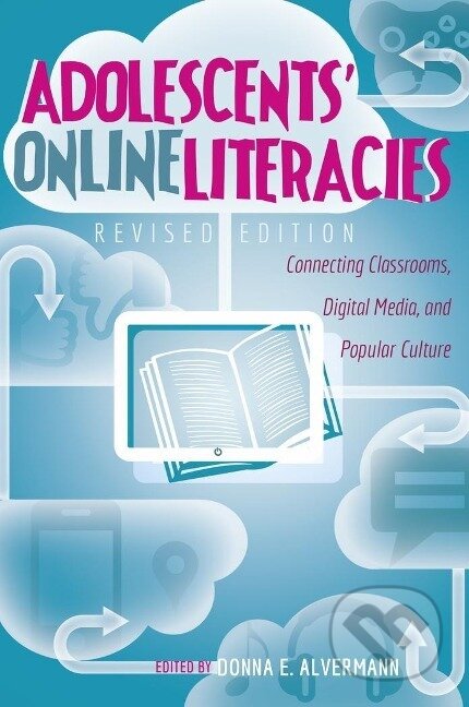 Kniha: Adolescents' Online Literacies (Donna E. Alvermann). Peter Lang, 2010