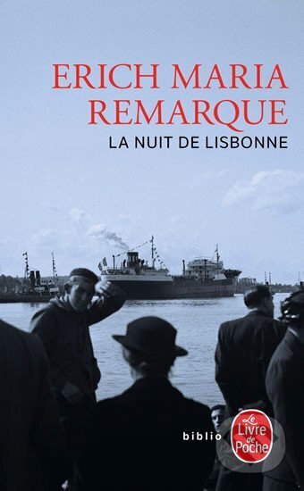 Kniha: La Nuit de Lisbonne (Maria Erich Remarque). Le Livre De Poche, 2014