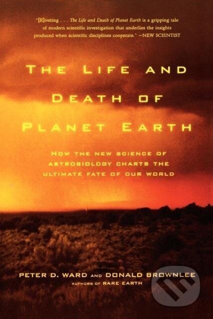 Kniha: The Life and Death of Planet Earth (Peter Ward)