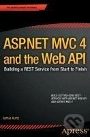 Kniha: ASP.NET MVC 4 and the Web API (Jamie Kurtz). Apress, 2013