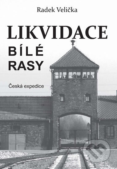 Kniha: Likvidace bílé rasy (Radek Velička)
