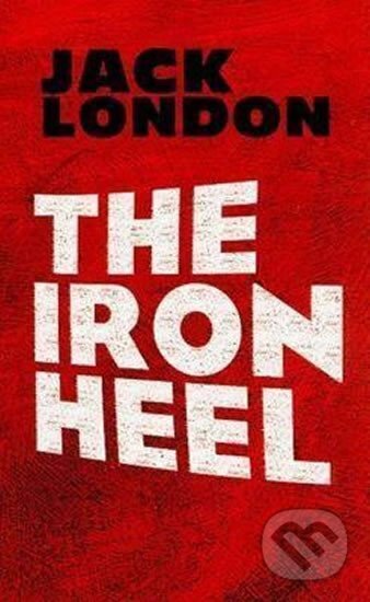 Kniha: The Iron Heel (Jack London). , 2009