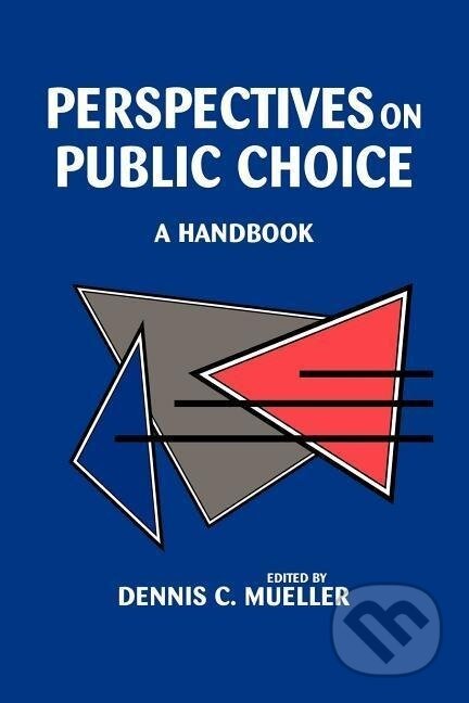 Kniha: Perspectives on Public Choice (Dennis C. Mueller). Cambridge University Press, 2005
