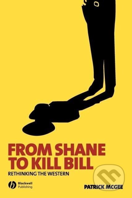 Kniha: From Shane to Kill Bill (Mcgee). John Wiley & Sons, 2006