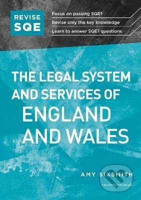 Kniha: Revise SQE The Legal System and Services of England and Wales: SQE1 Revision Guide (Amy Sixsmith). Fin Publishing, 2021
