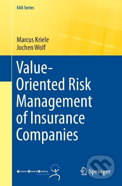 Kniha: Value-Oriented Risk Management of Insurance Companies (Jochen Wolf). Springer London, 2014