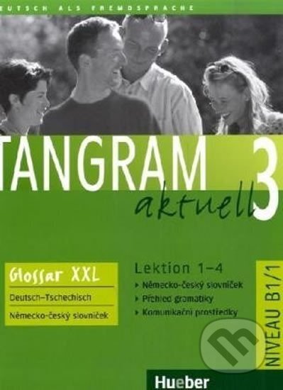 Kniha: Tangram aktuell 3: Lektion 1-4: Glossar XXL Deutsch-Tschechisch (Andrea Mackensen). Hueber, 2007