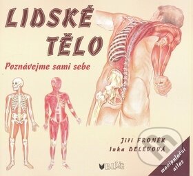 Kniha: Lidské tělo (Jiří Froněk). BLUG, 2009