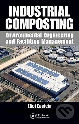 Kniha: Industrial Composting (Eliot Epstein). CRC Press, 2011