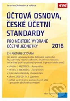 Kniha: Účtová osnova, České účetní standardy 2016 (Jaroslava Svobodová). ANAG, 2016