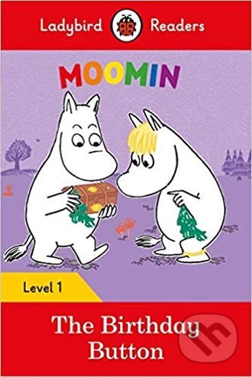 Kniha Ladybird Readers Level 1 - Moomin - The Birthday Button (ELT Graded Reader)