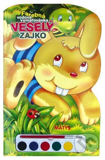 Kniha: Veselý zajko - Farebná vodová vymaľovánka (neuvedený autor). Matys, 2005