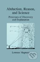 Kniha: Abduction, Reason and Science (L. Magnani). Springer Verlag, 2012