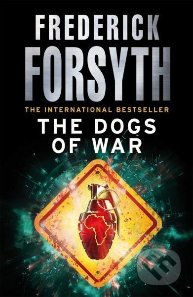 Kniha: The Dogs Of War (Frederick Forsyth). Arrow Books, 2011