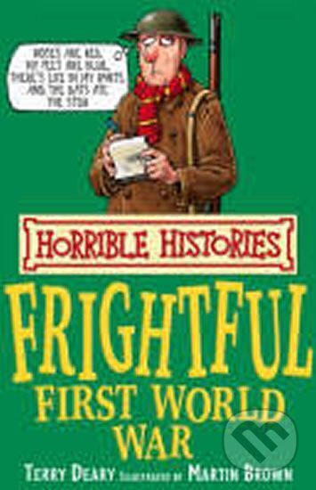 Kniha: Frightful First World War (Terry Deary). Scholastic, 2007