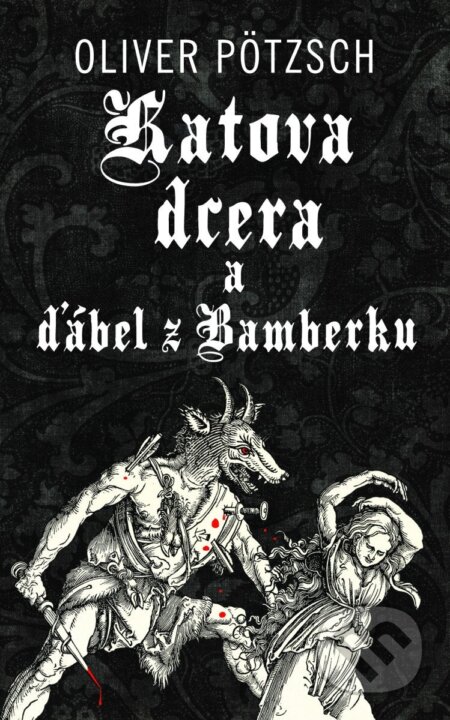 Katova dcera a ďábel z Bamberku - Oliver Pötzsch - kniha z kategorie Detektivky, thrillery a horory