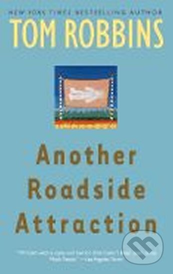 Kniha: Another Roadside Attraction (Tom Robbins). Bantam Books, 1990