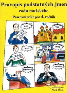 Kniha: Pravopis podstatných jmen rodu mužského Pracovní sešit pro 4. ročník (Marie Polnická). Nakladatelství Nová škola Brno
