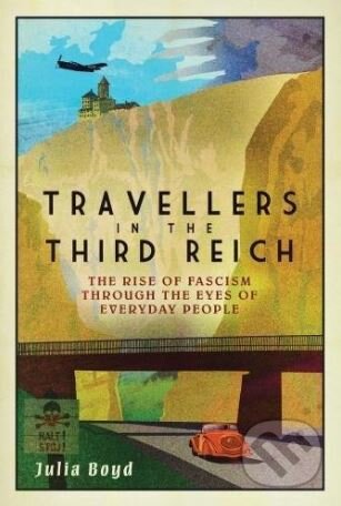 Kniha: Travellers in the Third Reich (Julia Boyd)