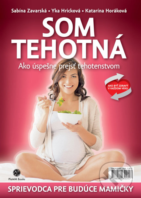 Som tehotná - Sabína Zavarská, Yka Hricková, Katarína Horáková, Plat4M Books, 2018