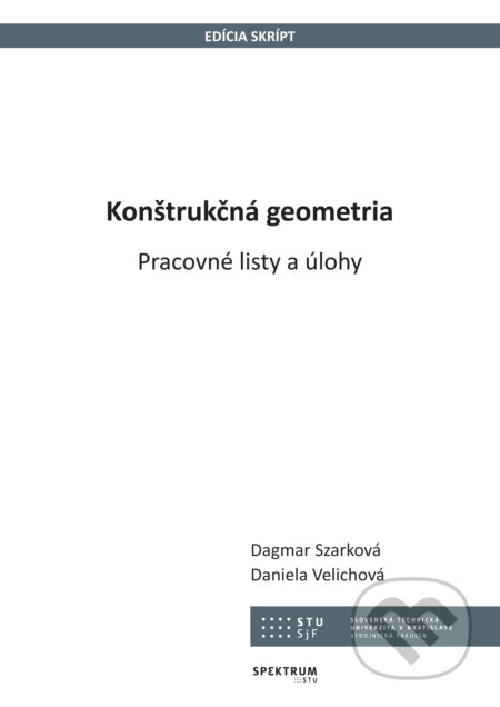 Konštrukčná geometria - Dagmar Szarková, STU, 2018
