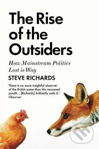 The Rise of the Outsiders - Steve Richards, Atlantic Books, 2018