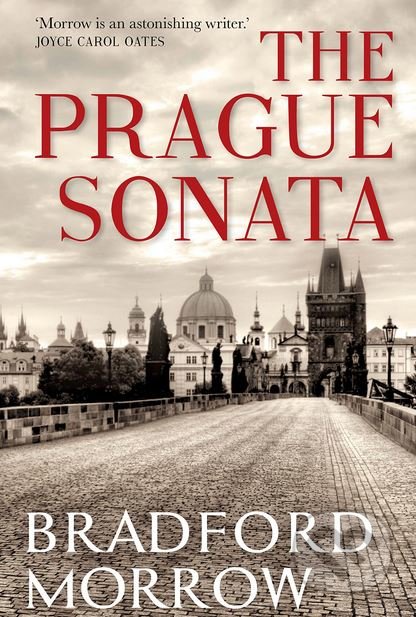 The Prague Sonata - Bradford Morrow, Atlantic Books, 2018