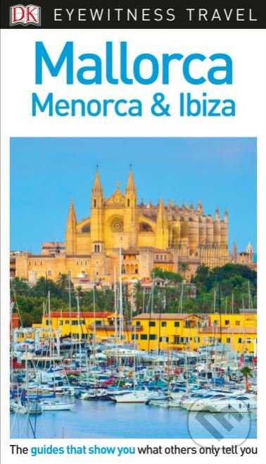 Mallorca, Menorca and Ibiza, Dorling Kindersley, 2018