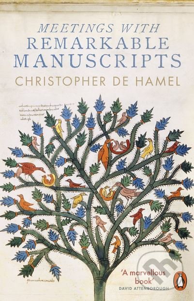 Meetings with Remarkable Manuscripts - Christopher de Hamel, Penguin Books, 2018