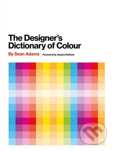 The Designer's Dictionary of Colour - x Sean Adams - kniha z kategorie Design