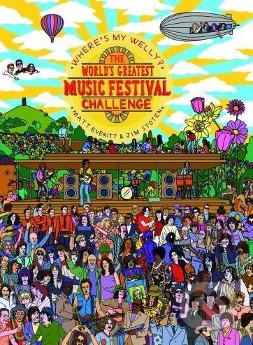 Where's My Welly? (The World's Greatest Music Festival Challenge) - kniha z kategorie Hudba
