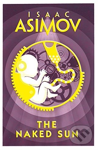 The Naked Sun - Isaac Asimov, Voyager, 2018