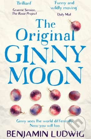The Original Ginny Moon - Benjamin Ludwig, HarperCollins, 2018