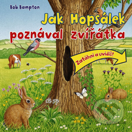 Kniha: Jak Hopsálek poznával zvířátka (Bob Bampton). Knižní klub, 2010