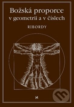 Kniha: Božská proporce v geometrii a číslech (Léonard Ribordy)